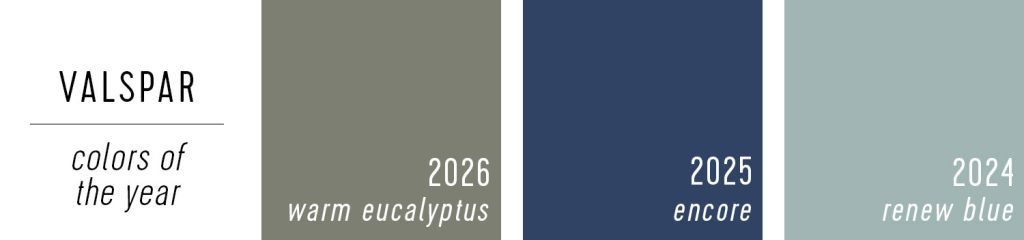 Valspar Paint of the Year Selections 2026 Warm Eucalyptus 2025 Encore 2024 Renew Blue