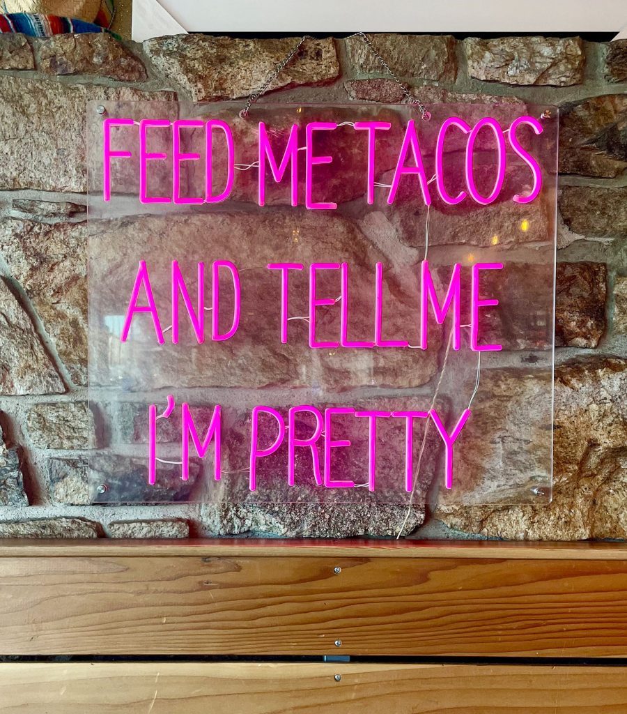 Feed Me Tacos And Tell Me Im Fairly Neon Sign