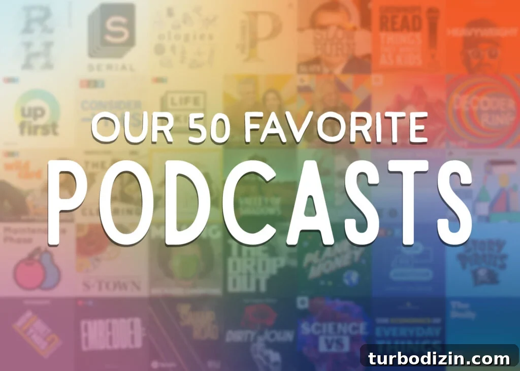 Our Favorite Podcasts of All Time 2 Our 50 Favorite Podcasts Main Image